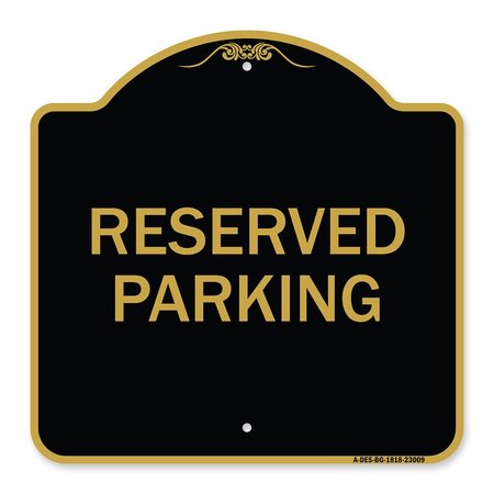 SIGNMISSION Designer Series Sign-Reserved Parking Sign, Black & Gold Aluminum Sign, 18" x 18", BG-1818-23009 A-DES-BG-1818-23009